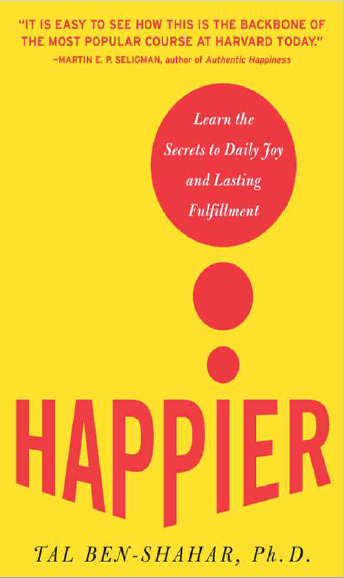 Happier Learn the Secrets to Daily Joy and Lasting Fulfillment